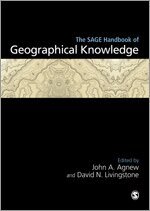John Agnew, David N Livingstone - The SAGE Handbook of Geographical Knowledge, Inbunden