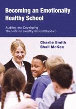 Charlie Smith, Shall McKee - Becoming an Emotionally Healthy School, Häftad