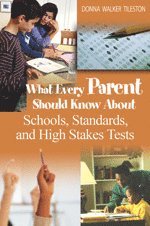 bokomslag What Every Parent Should Know About Schools, Standards, and High Stakes Tests
