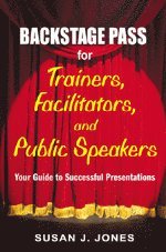 Backstage Pass for Trainers, Facilitators, and Public Speakers
