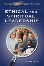 bokomslag What Every Principal Should Know About Ethical and Spiritual Leadership