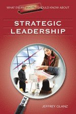 bokomslag What Every Principal Should Know About Strategic Leadership