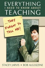 bokomslag Everything I Need to Know About Teaching . . . They Forgot to Tell Me!