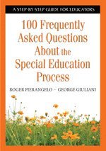100 Frequently Asked Questions About the Special Education Process