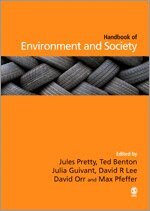 Jules Pretty, Andy Ball, Ted Benton, Julia Guivant, David R Lee, David Orr, Max Pfeffer, Hugh Ward - The SAGE Handbook of Environment and Society, Inbunden