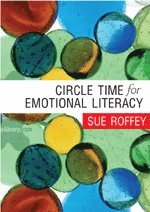 Sue Roffey - Circle Time for Emotional Literacy, Inbunden