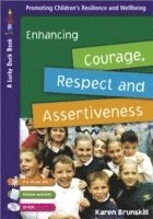 bokomslag Enhancing Courage, Respect and Assertiveness for 9 to 12 Year Olds