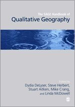 Dydia DeLyser, Steve Herbert, Stuart C Aitken, Mike A Crang, Linda McDowell - The SAGE Handbook of Qualitative Geography, Inbunden