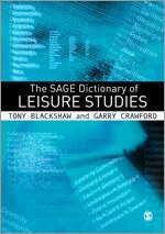 Tony Blackshaw, Garry Crawford - The SAGE Dictionary of Leisure Studies, Inbunden