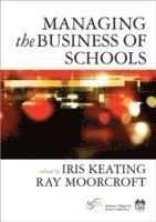 Iris Keating, Ray Moorcroft - Managing the Business of Schools, Häftad