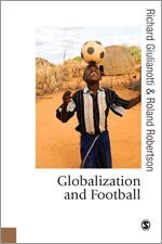 Richard Giulianotti, Roland Robertson - Globalization and Football, Häftad
