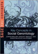 Judith E Phillips, Kristine J Ajrouch, Sarah Hillcoat-Nalletamby - Key Concepts in Social Gerontology, Inbunden