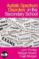 Autistic Spectrum Disorders in the Secondary School 1