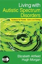 Living with Autistic Spectrum Disorders 1
