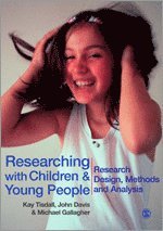 E Kay M Tisdall, John Emmeus Davis, Michael Gallagher - Researching with Children and Young People, Inbunden