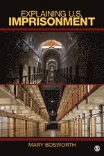 Mary F. Bosworth, Mary Bosworth - Explaining U.S. Imprisonment, Häftad
