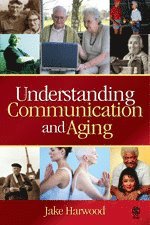 Jake Harwood - Understanding Communication and Aging, Häftad