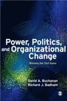 David A. Buchanan, Richard J. Badham - Power, Politics, and Organizational Change, Häftad