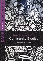Tony Blackshaw - Key Concepts in Community Studies, Inbunden