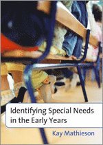 Kay Mathieson - Identifying Special Needs in the Early Years, Inbunden