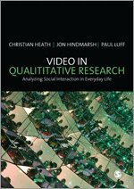 Christian Heath, Jon Hindmarsh, Paul Luff - Video in Qualitative Research, Häftad