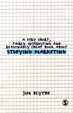 Jim Blythe - A Very Short, Fairly Interesting and Reasonably Cheap Book about Studying Marketing, Inbunden