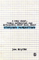 Jim Blythe - A Very Short, Fairly Interesting and Reasonably Cheap Book about Studying Marketing, Häftad