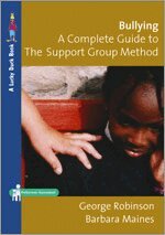George Robinson, Barbara Maines - Bullying: A Complete Guide to the Support Group Method, Häftad