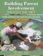 Building Parent Involvement Through the Arts 1