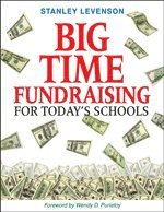 Big-Time Fundraising for Today's Schools 1