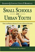 Gilberto Q. Conchas, Louie F. Rodriguez - Small Schools and Urban Youth, Häftad