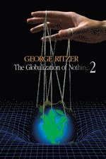 George Ritzer - The Globalization of Nothing 2, Inbunden
