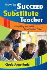 bokomslag How to Succeed as a Substitute Teacher