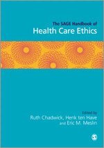 Ruth Chadwick, Henk ten Have, Eric M Meslin - The SAGE Handbook of Health Care Ethics, Inbunden