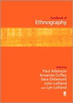 Paul Atkinson, Sara Delamont, Amanda Coffey, John Lofland, Lyn H Lofland - Handbook of Ethnography, Häftad