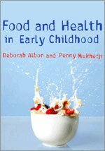 Deborah Albon, Penny Mukherji - Food and Health in Early Childhood, Häftad