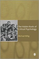 Michael Billig - The Hidden Roots of Critical Psychology, Inbunden
