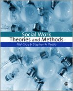 Mel Gray, Stephen A Webb - Social Work Theories and Methods, Häftad