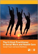 bokomslag The Critical Practitioner in Social Work and Health Care