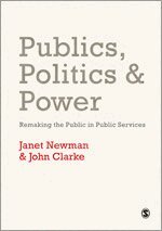 Janet E Newman, John H. Clarke - Publics, Politics and Power, Inbunden