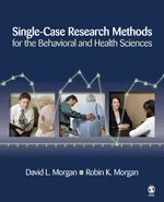 David L. Morgan, Robin K. Morgan - Single-Case Research Methods for the Behavioral and Health Sciences, Häftad
