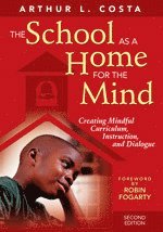 Arthur L. Costa - The School as a Home for the Mind, Inbunden