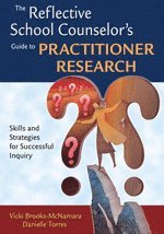 bokomslag The Reflective School Counselor's Guide to Practitioner Research