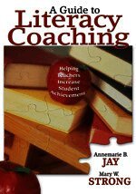 Annemarie B. Jay, Mary W. Strong, Annemarie B. Jay, Mary W. Strong - Guide to Literacy Coaching, Inbunden