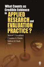Stewart I. Donaldson, Christina A. Christie, Melvin M. Mark - What Counts as Credible Evidence in Applied Research and Evaluation Practice?, Häftad