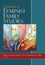 Sally A Lloyd, April L. Few, Katherine R. Allen, Sally A. Lloyd - Handbook of Feminist Family Studies, Inbunden