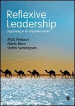 Mats Alvesson, Martin Blom, Stefan Sveningsson - Reflexive Leadership, Häftad