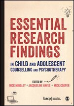 Nick Midgley, Jacqueline Hayes Hayes, Mick Cooper - Essential Research Findings in Child and Adolescent Counselling and Psychotherapy, Inbunden