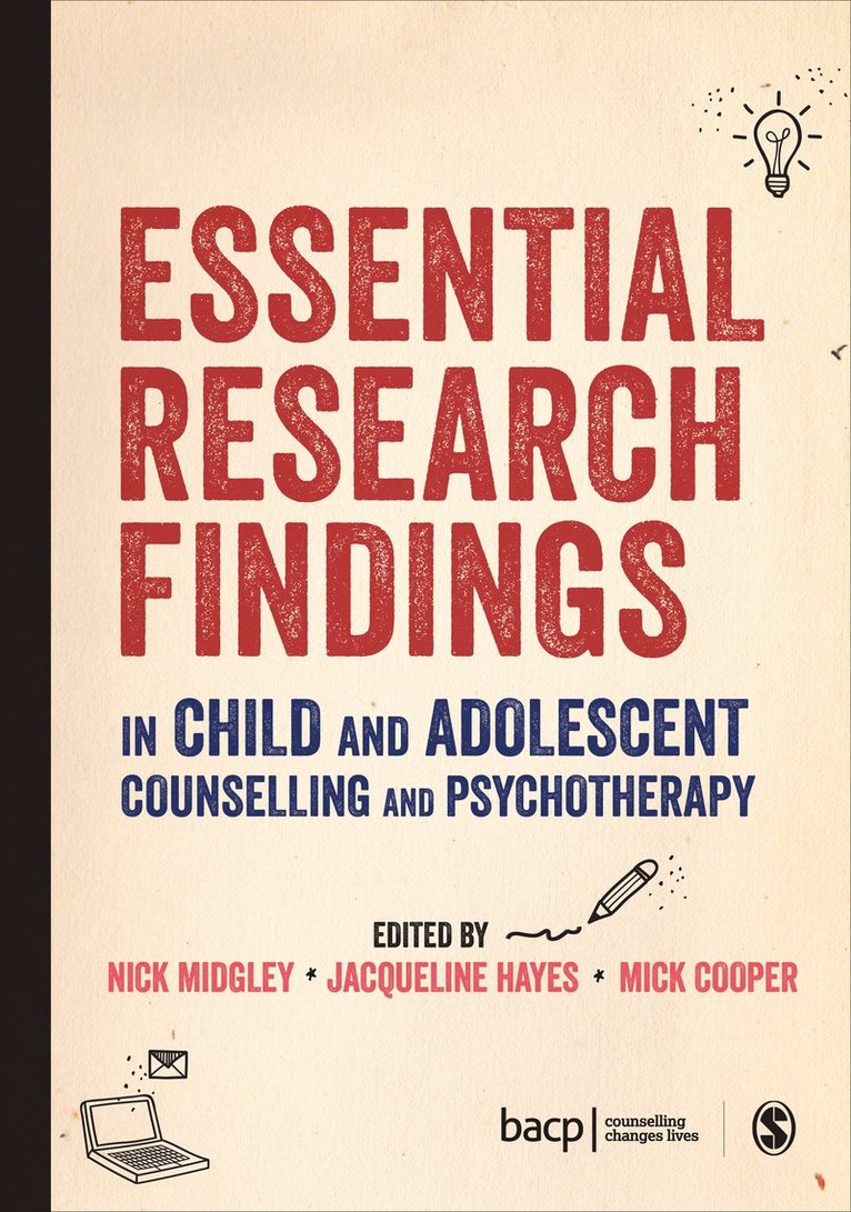Nick Midgley, Jacqueline Hayes Hayes, Mick Cooper, Jacqueline H. Hayes - Essential Research Findings in Child and Adolescent Counselling and Psychotherapy, Inbunden