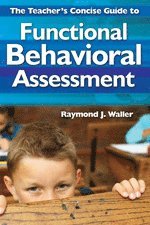 bokomslag The Teacher's Concise Guide to Functional Behavioral Assessment